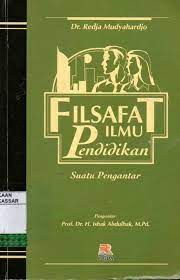 Sampul Filsafat ilmu pendidikan :  suatu pengantar / Redja Mudyahardjo ; editor, Siti Lailan Azizah