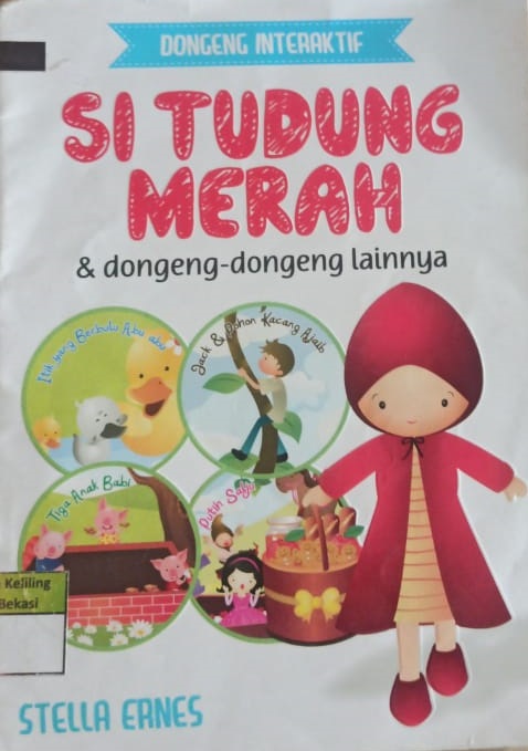 Sampul Dongeng interaktif si tudung merah :  dan dongeng-dongeng lainnya / Stella Ernes