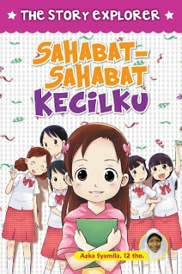Cover The story explorer sahabat-sahabat kecilku / Azka Syamila