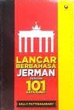 Sampul Lancar berbahasa jerman dengan 101 kata kunci / Sally Pattinasarany