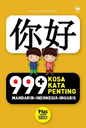 Cover 999+ Kosakata penting :  Mandarin - Indonesia - Inggris / Daniel kus hendarso