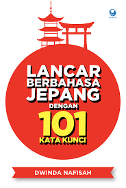 Cover Lancar Berbahasa Jepang dengan 101 kata kunci / Dwinda nafisah