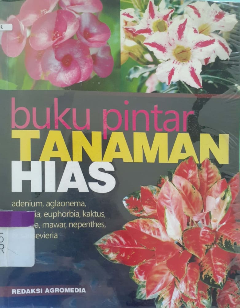 Sampul Buku pintar tanaman hias / Redaksi Agromedia ; penyunting, Lukito A.M., Astuti & Agung Sugiarto
