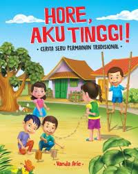 Cover Hore aku tinggi :  cerita seru permainan tradisional / Vanda arie
