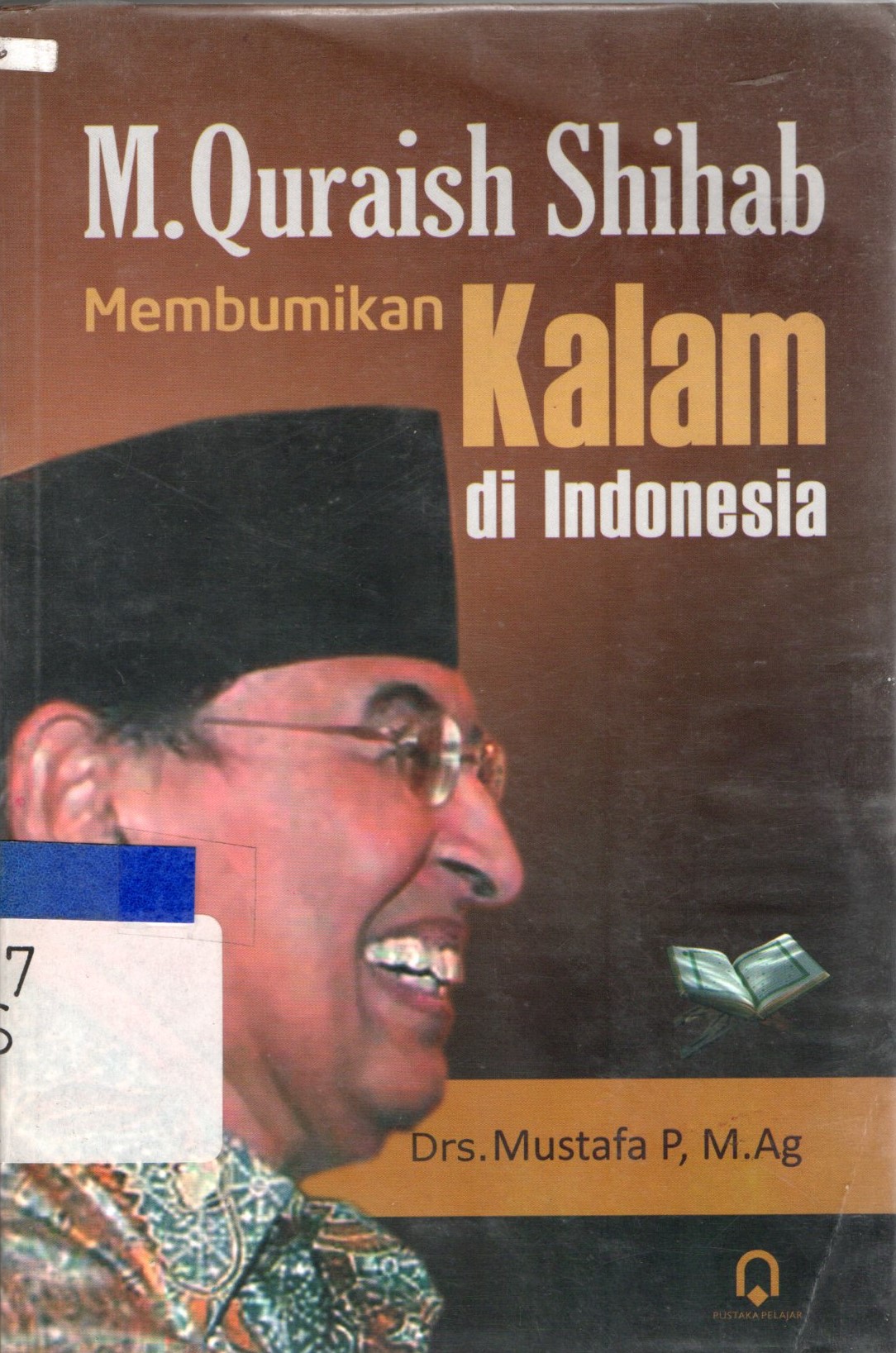Cover M. Quraish Shihab Membumikan Kalam di Indonesia / Mustafa P.; Sodiman