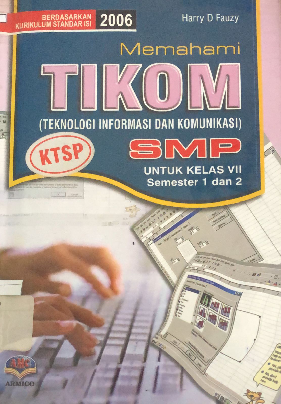 Sampul Memahami Teknologi Informasi dan Komunikasi / Harry D. Fauzi