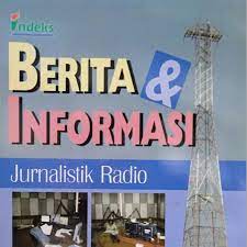 Sampul Berita & informasi :  jurnalistik radio / Helena Olii ; penyunting, Bambang Sarwiji