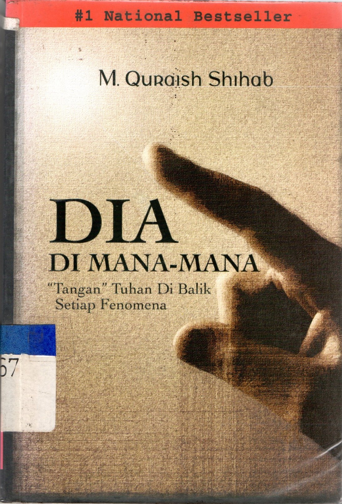 Sampul Dia Di Mana-Mana :  Tangan Tuhan Di Balik Setiap Fenomena / Shihab M. Quraish