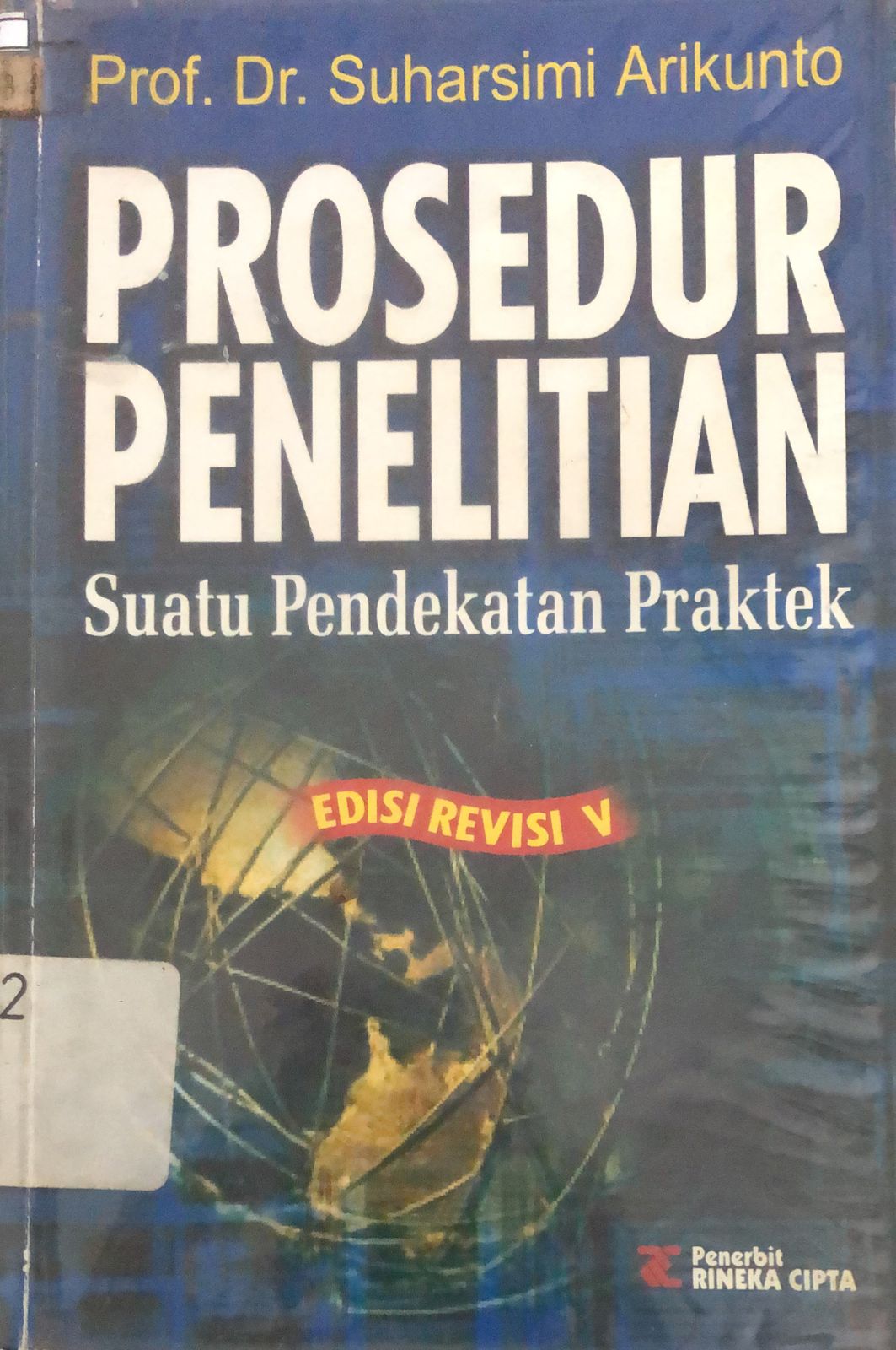 Sampul Prosedur Penelitian :  Suatu Pendekatan Praktek / Suharsimi Arikunto