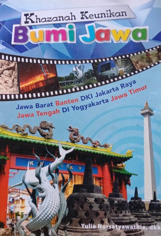 Sampul Khazanah Keunikan Bumi Jawa / Yulia Nursetyawathie