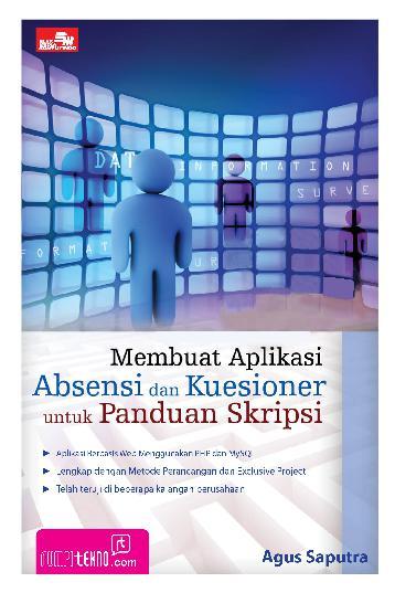 Sampul Membuat aplikasi absensi dan kuesioner untuk panduan skripsi / Agus Saputra
