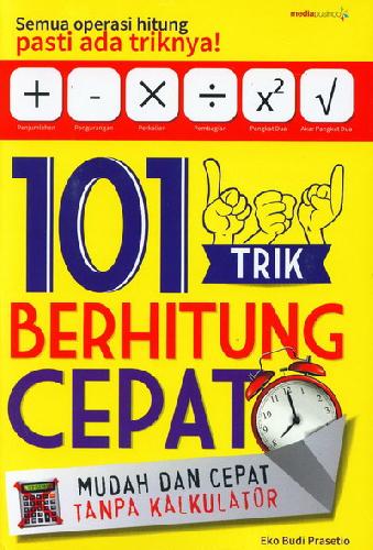 Sampul 101 trik berhitung cepat / Eko Budi Prasetio