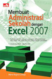 Cover Membuat administrasi sekolah dengan Excel 2007 / Maria Regina College