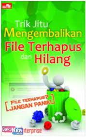 Sampul Trik jitu mengembalikan file yang terhapus dan hilang / Agung G