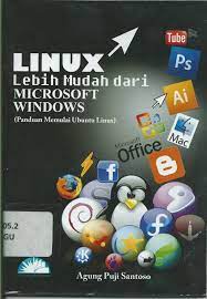 Sampul Linux lebih mudah dari microsoft windows / Agung puji santoso