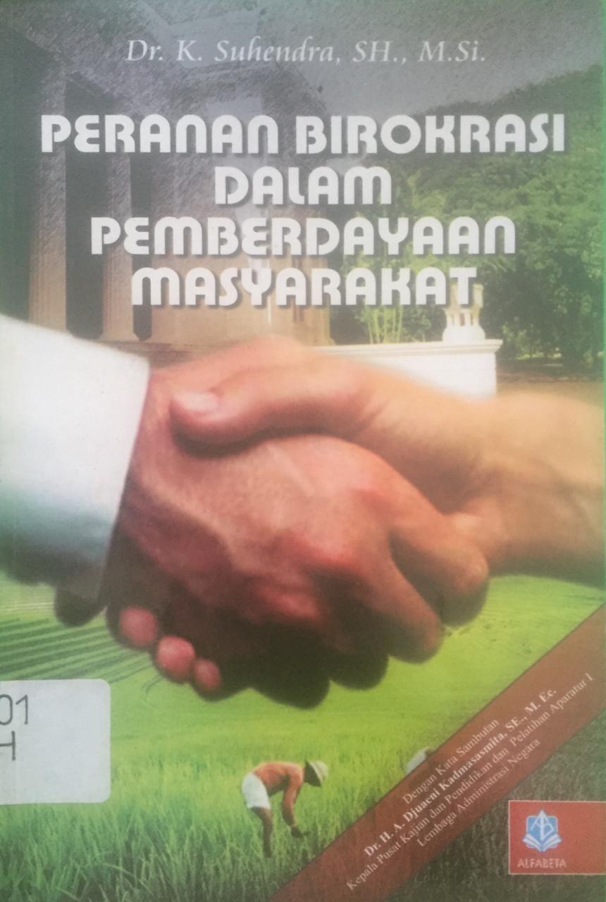 Sampul Peranan birokrasi dalam pemberdayaan masyarakat / K. Suhendra ; dengan kata sambutan H.A. Djuaeni Kadmasasmita