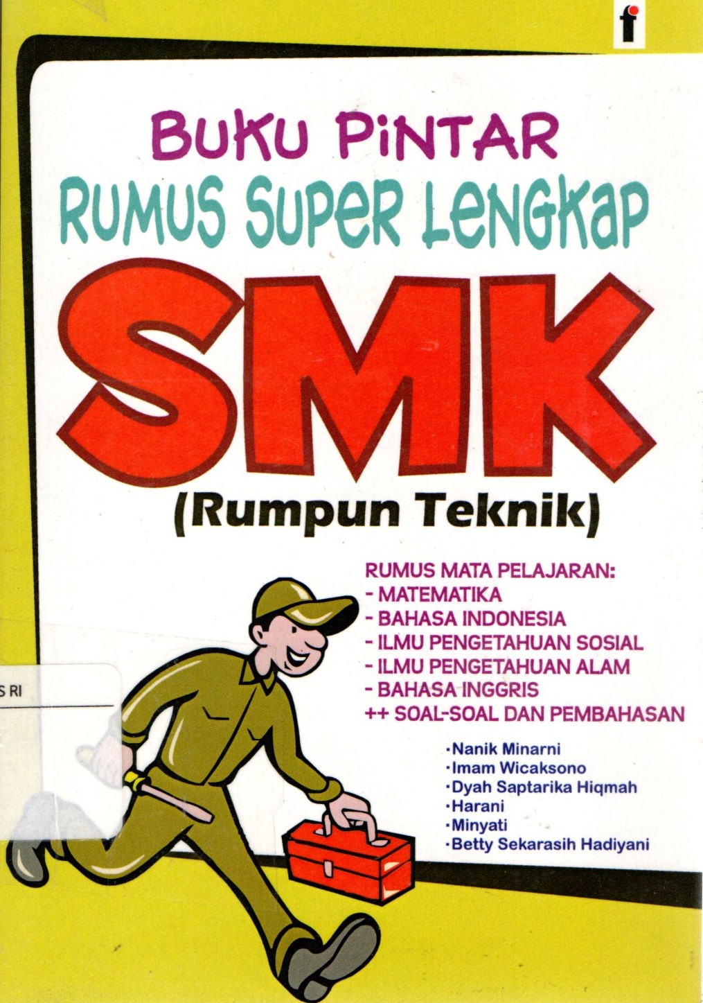 Sampul Buku Pintar Rumus Super Lengkap SMK :  Rumpun Teknik / Nanik Minarni dkk