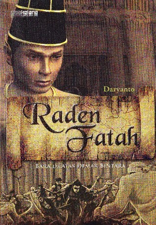 Cover Raden Fatah :  bara di atas demak bintara / Daryanto
