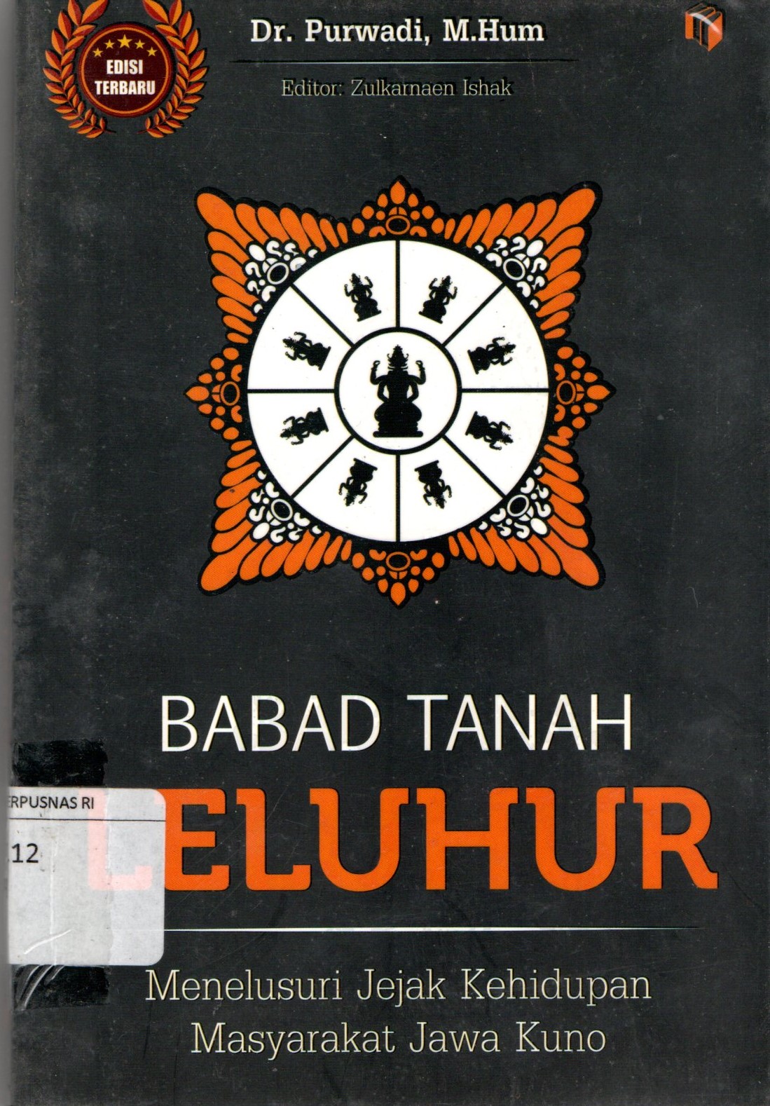 Sampul Babad Tanah Leluhur :  Menelusuri Jejak Kehidupan Masyarakat Jawa Kuno / Purwadi; Zulkarnaen Ishak