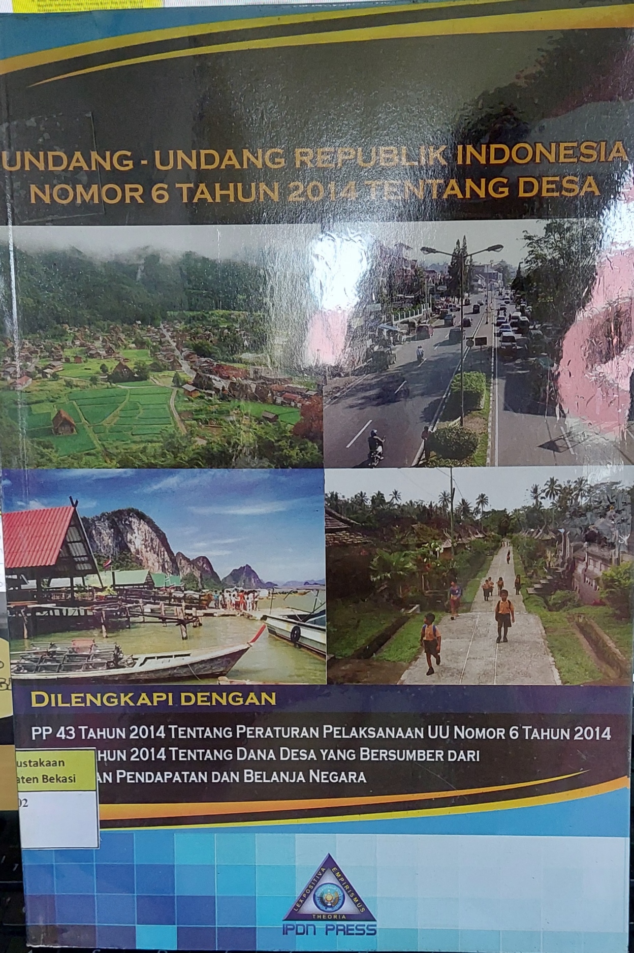 Sampul Undang-Undang Republik Indonesia Nomor 6 Tahun 2014 Tentang Desa :  Dilengkapi dengan : PP 43 Tahun 2014 Tentang Peraturan Pelaksanaan UU Nomor 6 Tahun 2014 Tentang Desa, PP 60 Tahun 2014 Tentang Desa yang Bersumber dari Anggaran Pendapatan dan Belanja Daerah