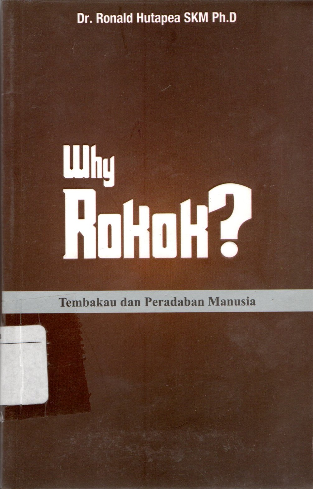 Cover Why Rokok? / Hutapea Ronald; A.S. Bani