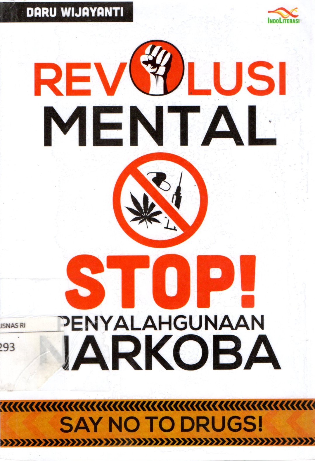 Sampul Revolusi Mental :  Stop Penyalahgunaan Narkoba / Wijayanti Daru; Nur Iswarso