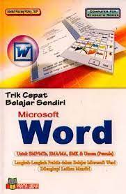 Sampul Trik cepat belajar sendiri microsoft word / oleh, Abdul Razak Rizky