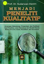 Sampul Menjadi Peneliti Kualitatif / Prof. Dr. Sudarman Danim