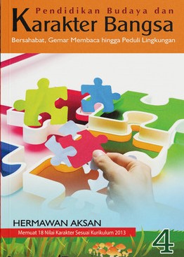 Sampul Seri Pendidikan Budaya dan Karakter Bangsa (4) :  Menghargai Prestasi, Bersahabat, Gemar Membaca, Peduli Lingkungan, Berjiwa Sosial, dan Bertanggung Jawab / Hermawan Aksan