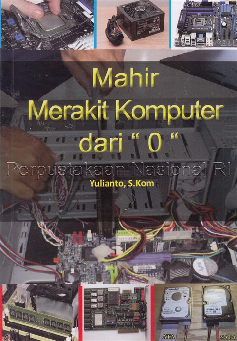 Sampul Mahir merakit komputer dari "0" / Yulianto
