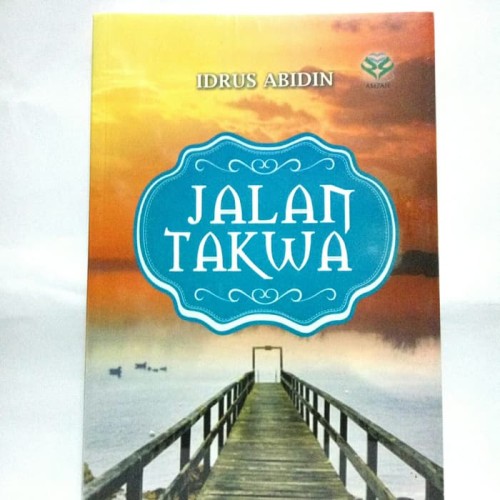 Sampul Jalan Takwa / Idrus Abidin; editor, Dhia Ulmila
