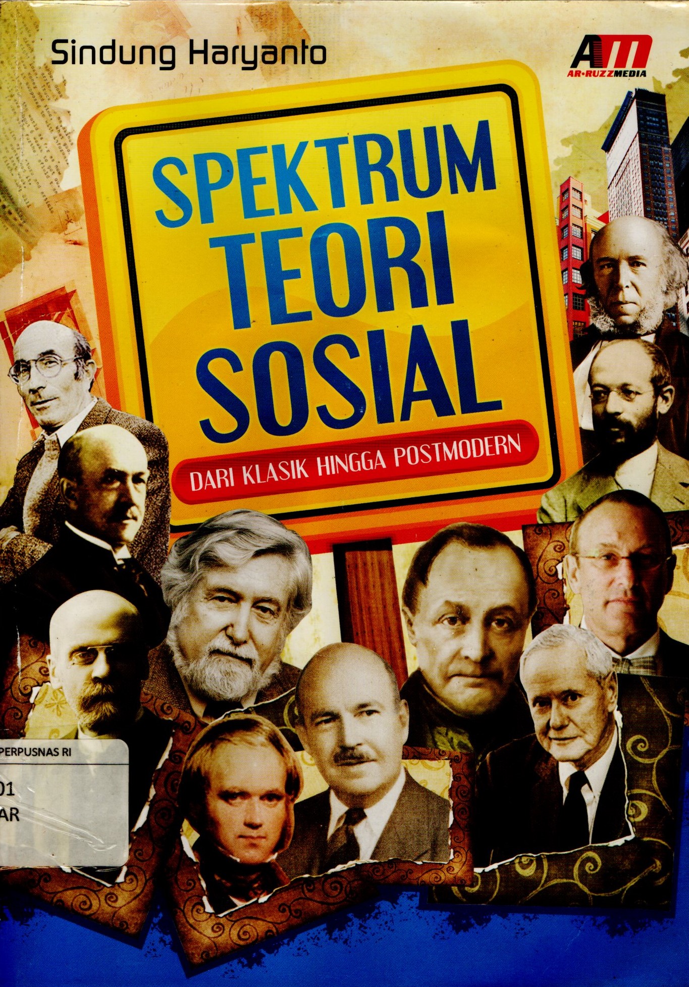 Sampul Spektrum Teori Sosial :  Dari Klasik Hingga Postmodern / Haryanto Sindang; Meita Sandra, Rina