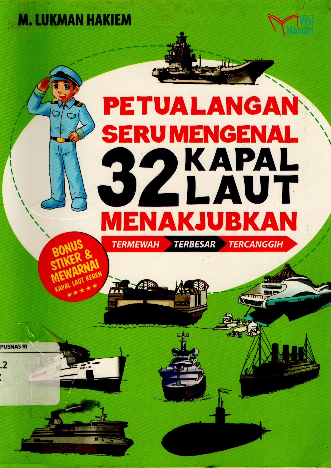 Sampul Petualangan Seru Mengenal 32 Kapal Laut Menakjubkan / Hakiem M. Lukman; Tin Zulaeha, Rini Yuliana