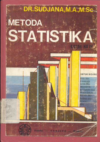 Sampul Metoda Statistika untuk bidang biologi, farmasi, geologi, industri, kedokteran, pendidikan, psikologi, sosiologi, teknik dll. / Sudjana