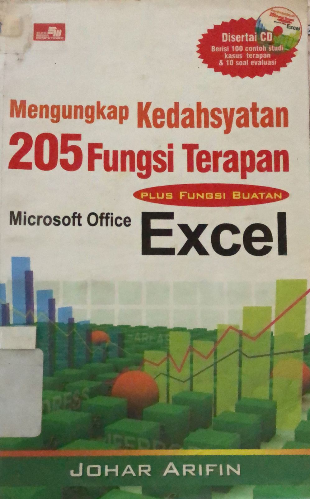 Sampul Mengungkap Kedahsyatan 205 Fungsi Terapan Microsoft Office Excel / Johar Arifin