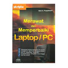 Sampul Merawat dan memperbaiki laptop/PC / Heni A Puspitosari