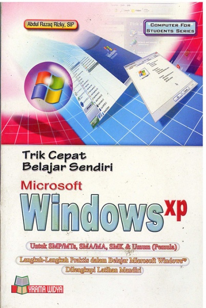 Sampul trik cepat belajar sendiri microsoft windows xp / Abdul Razaq Rizky
