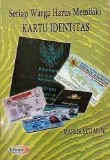Sampul Setiap warga harus memiliki kartu identitas / marlina setiarini