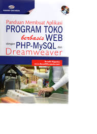 Sampul Panduan membuat aplikasi program toko berbasis web dengan PHP-MySQL dan Dream weaver / Bunafit Nugroho