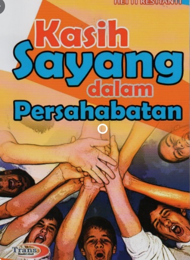 Sampul Kasih sayang dalam persahabatan buku / Hetti restianti