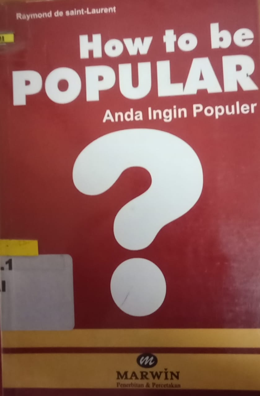 Sampul How to be popular :  anda ingin populer? / Raymond de Saint-Lasurent