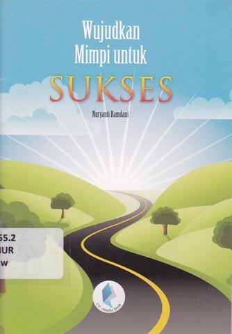 Cover Wujudkan mimpi untuk sukses / Nuryanti ramdani