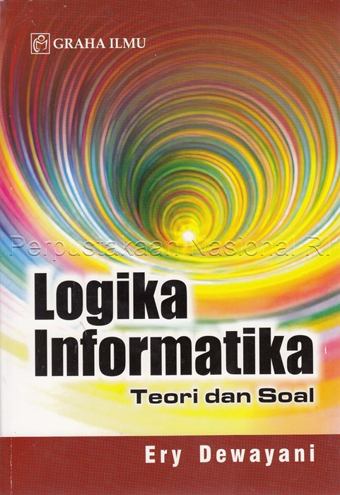 Sampul Logika informatika :  teori dan soal / Ery Dewayani