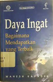 Cover daya ingat :  bagaimana mendapatkan yang terbaik / Mahesh Kapadia