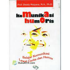 Sampul Komunikasi humoris :  belajar komunikasi lewat cerita dan humor / Deddy Mulyana ; editor, Rema K. Soenendar
