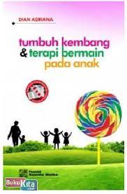 Sampul Tumbuh kembang & terapi bermain pada aanak / Dian Adriana