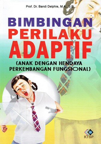 Sampul Bimbingan perilaku adaptif / Prof.Dr.Bandi Delphie MA. SH.