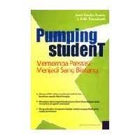 Sampul Pumping student memompa prestasi sang bintang / AmirTengku Ramly, Erlin Trisyulianti ;penyunting, Andiek Kurniawan