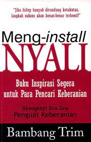 Sampul Meng-install nyali :  Buku inspirasi segera untuk para pencari keberanian / Bambang Trim