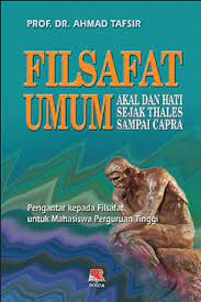 Sampul Filsafat umum :  Akal dan hati sejak thales sampai capra / Ahmad tafsir